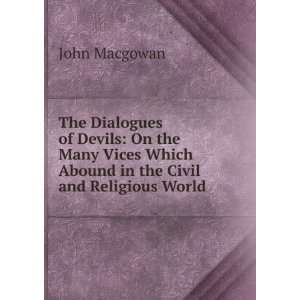  The Dialogues of Devils, On the Many Vices Which Abound in 