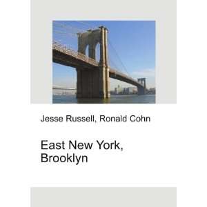  East New York, Brooklyn: Ronald Cohn Jesse Russell: Books