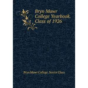   Yearbook. Class of 1926: Bryn Mawr College. Senior Class: Books