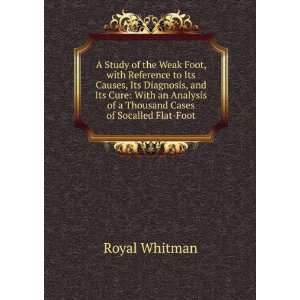   of a Thousand Cases of Socalled Flat Foot Royal Whitman Books