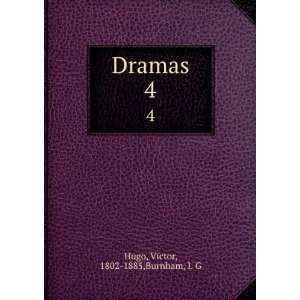  Dramas. 4: Victor, 1802 1885,Burnham, I. G Hugo: Books