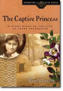 the captive princess a story based on the life of young pocahontas 