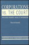 Corporations vs. the Court Private Power, Public Interests 