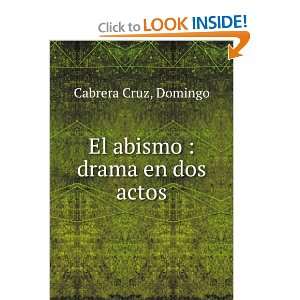   abismo  drama en dos actos Domingo Cabrera Cruz  Books