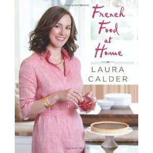  French Food at Home [Paperback] Laura Calder Books