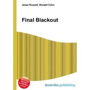  Final Blackout Ronald Cohn Jesse Russell Books