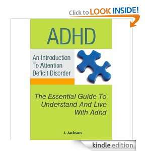 ADHD The Essential Guide To Understand And Live With ADHD J. Jackson 