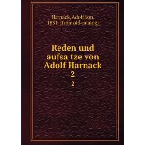   Reden und aufsaÌ?tze von Adolf Harnack. 2 Adolf von Harnack Books