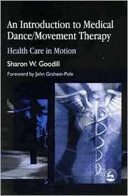 An Introduction to Medical Dance/Movement Therapy, (1843107856 