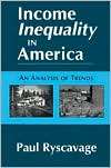 Income Inequality in America An Analysis of Trends, (0765602342 