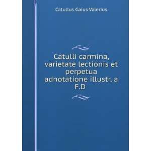   Notae Criticae (Romanian Edition) Gaius Valerius Catullus Books