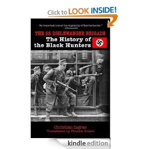 The SS Dirlewanger Brigade The History of the Black Hunters [Kindle 