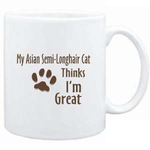  Mug White  MY Asian Semi longhair THINKS IM GREAT  Cats 