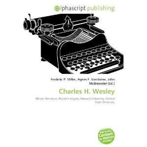Charles H. Wesley 9786132714336  Books