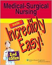 Medical Surgical Nursing Made Incredibly Easy, (1582555672 