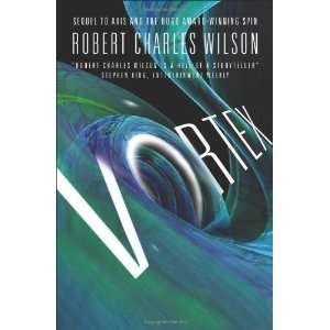  Vortex [Hardcover]: Robert Charles Wilson: Books