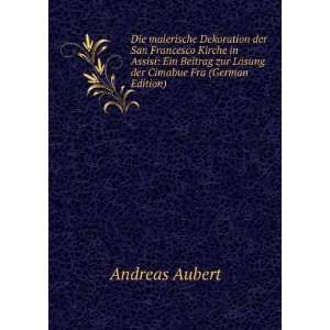    ein Beitrag zur LÃ¶sung der Cimabue Fr Andreas Aubert Books