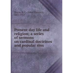   and popular sins A. C. (Amzi Clarence), 1854 1925 Dixon Books