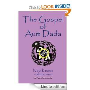 The Gospel of Aum Dada (The Aum of Nonduality) Aumshantidatta  