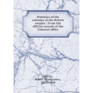   the British empire : From the official records of the Colonial office
