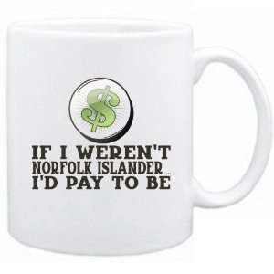 New  If I Werent Norfolk Islander ,  Id Pay To Be   Norfolk 