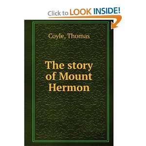  The story of Mount Hermon Thomas Coyle Books