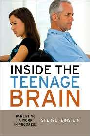 Inside the Teenage Brain Parenting a Work in Progress, (1607091186 