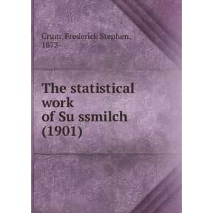   ?ssmilch (1901) (9781275477414) Frederick Stephen, 1873  Crum Books