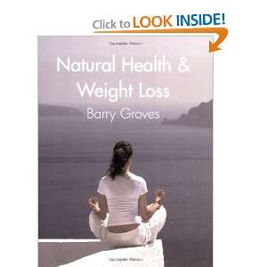  Natural Health & Weight Loss [Paperback] Barry Groves 