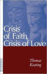 Crisis Of Faith, Crisis Of Love, Vol. 1, (0826408052), Thomas Keating 