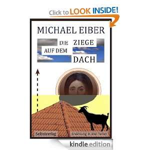 Die Ziege auf dem Dach (German Edition) Michael Eiber  