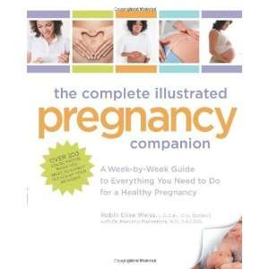  The Complete Illustrated Pregnancy Companion: A Week by Week 