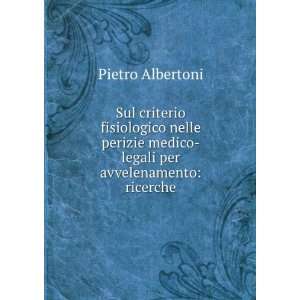   medico legali per avvelenamento ricerche Pietro Albertoni Books