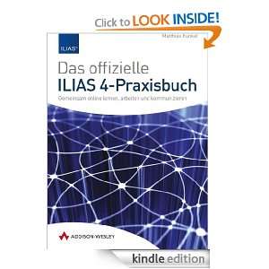 Das offizielle ILIAS 4 Praxisbuch Gemeinsam online lernen, arbeiten 