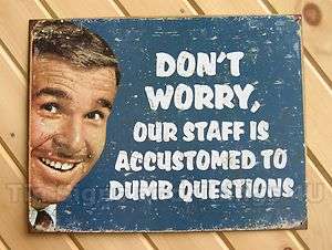 Dumb Questions TIN SIGN stupid people office wall decor metal vtg 