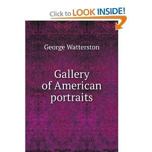  Gallery of American portraits George Watterston Books