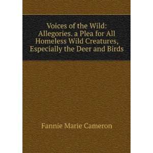   Creatures, Especially the Deer and Birds Fannie Marie Cameron Books