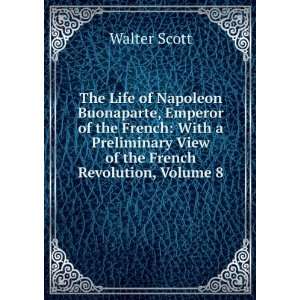   View of the French Revolution, Volume 8: Walter Scott: Books