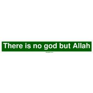  There is no god but Allah Bumper Sticker: Automotive
