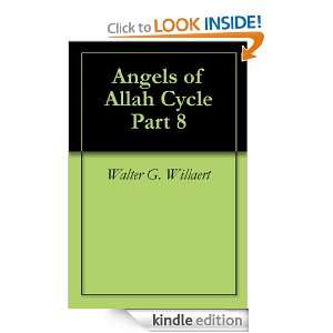 Angels of Allah Cycle Part 8: Walter G. Willaert:  Kindle 