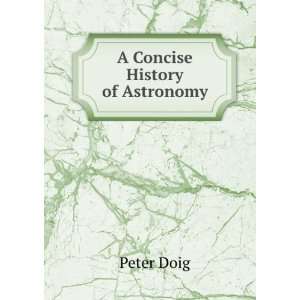  A Concise History of Astronomy Peter Doig Books