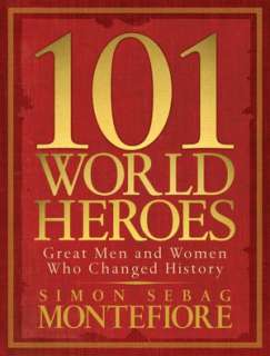  101 World Heroes Great Men and Women Who Changed 