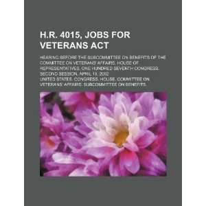  H.R. 4015, Jobs for Veterans Act hearing before the 
