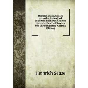  Heinrich Susos, Genant Amandus, Leben Und Schriften Nach 