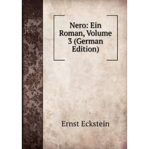  Nero Ein Roman, Volume 3 (German Edition) Ernst Eckstein Books