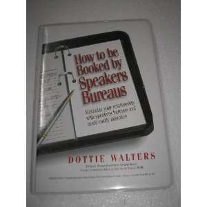 How to be Booked by Speakers Bureaus by Dottie Walters   (Audio CD 