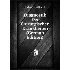   Der Chirurgischen Krankheiten (German Edition) Eduard Albert Books