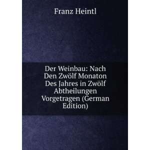   ¶lf Abtheilungen Vorgetragen (German Edition) Franz Heintl Books