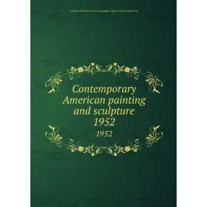  Contemporary American painting and sculpture. 1952 