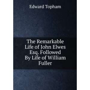   Elwes Esq. Followed By Life of William Fuller Edward Topham Books
